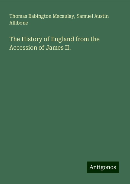 The History of England from the Accession of James II.