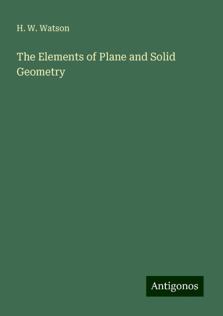 The Elements of Plane and Solid Geometry