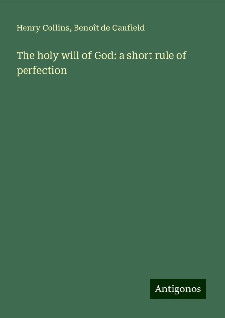 The holy will of God: a short rule of perfection