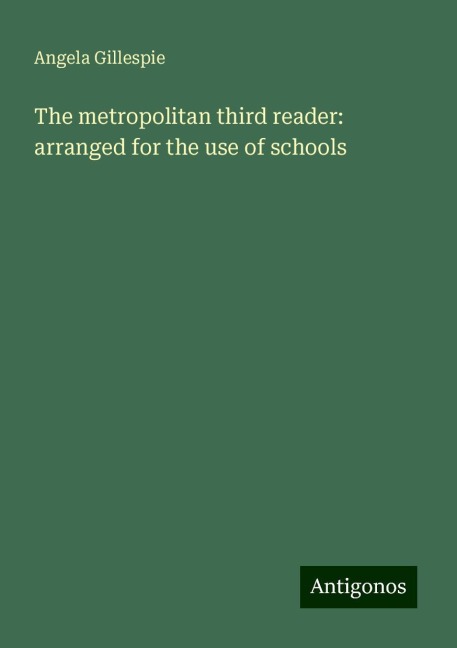 The metropolitan third reader: arranged for the use of schools