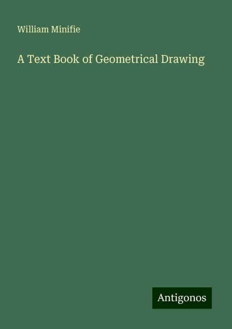 A Text Book of Geometrical Drawing