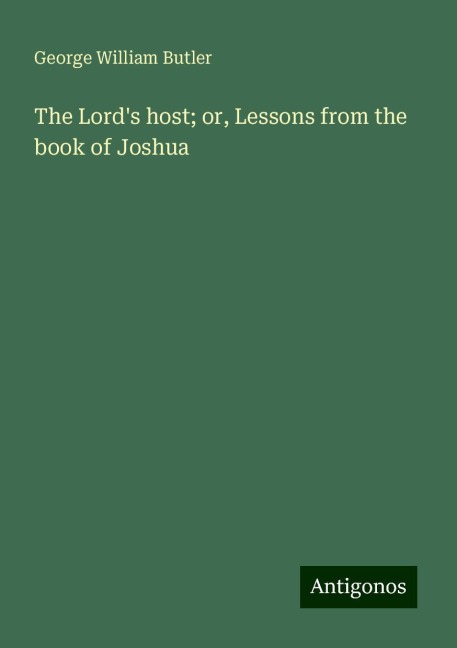 The Lords host; or, Lessons from the book of Joshua