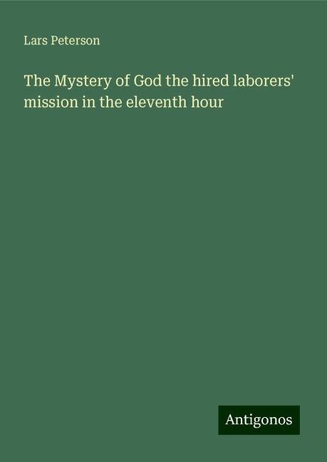 The Mystery of God the hired laborers mission in the eleventh hour