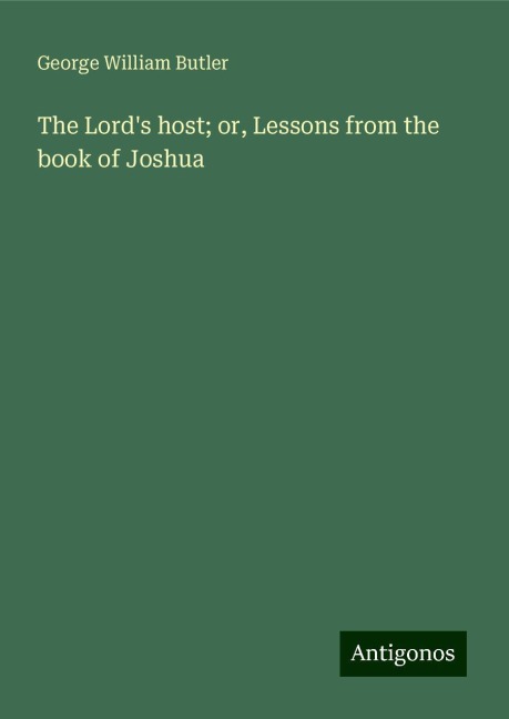 The Lords host; or, Lessons from the book of Joshua