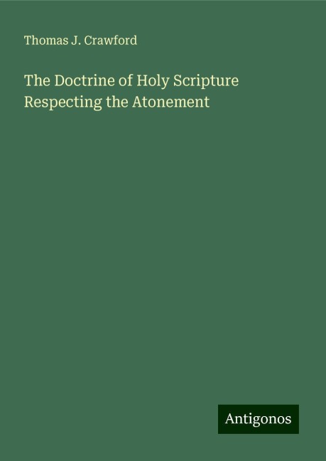 The Doctrine of Holy Scripture Respecting the Atonement