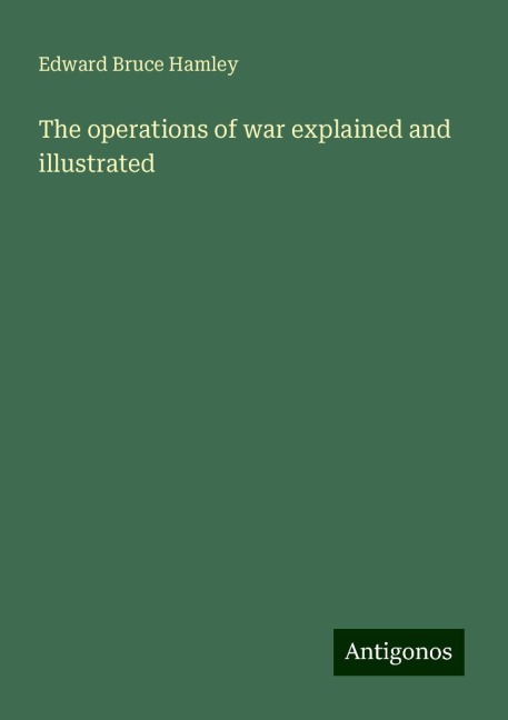The operations of war explained and illustrated