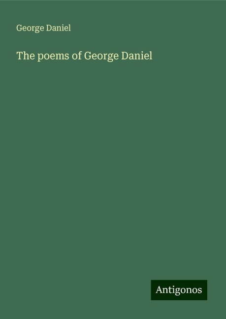 The poems of George Daniel