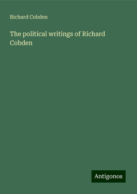 The political writings of Richard Cobden