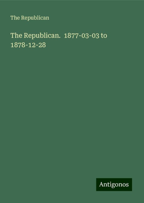 The Republican.  1877-03-03 to 1878-12-28