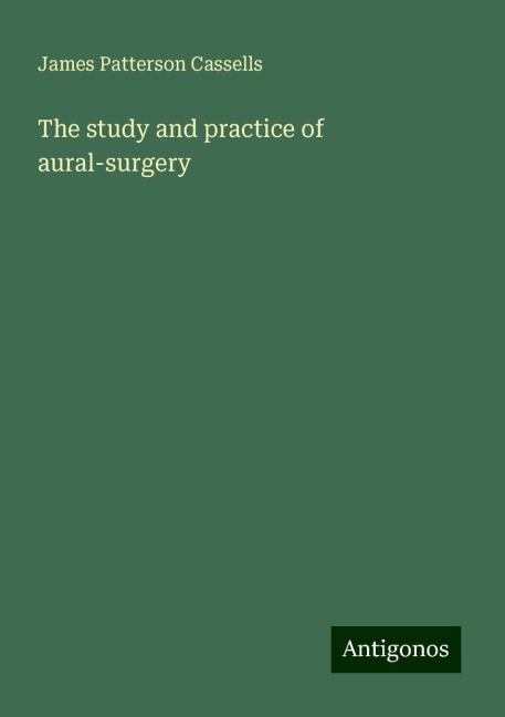 The study and practice of aural-surgery