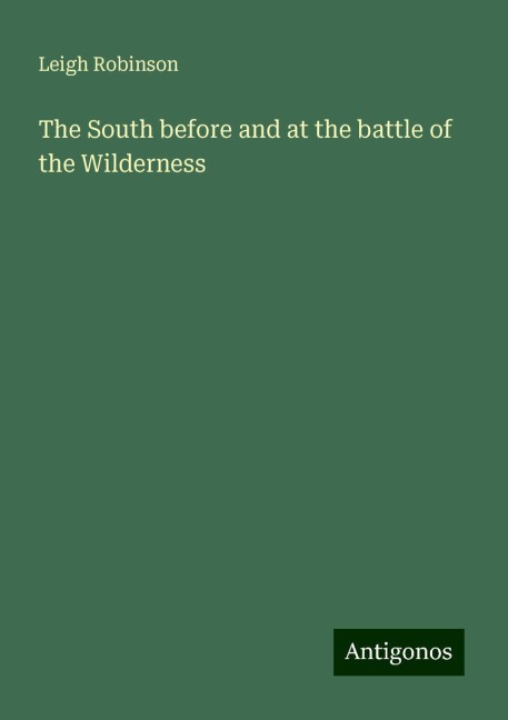 The South before and at the battle of the Wilderness