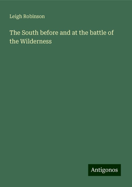 The South before and at the battle of the Wilderness