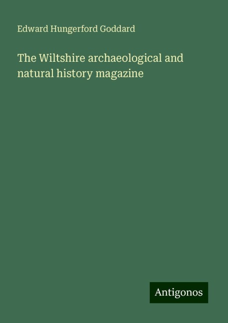 The Wiltshire archaeological and natural history magazine