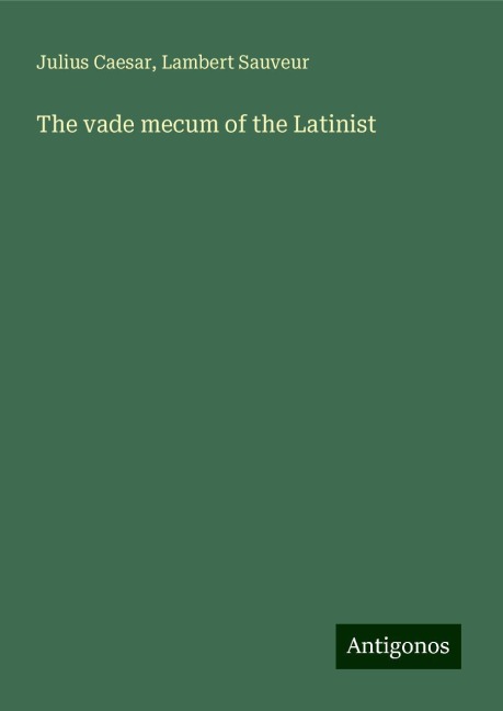 The vade mecum of the Latinist