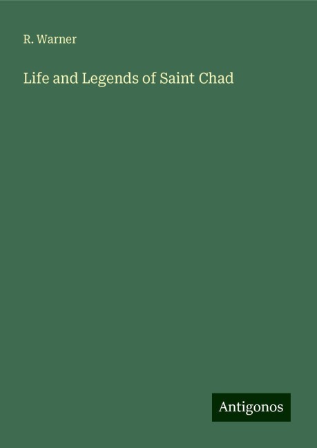 Life and Legends of Saint Chad