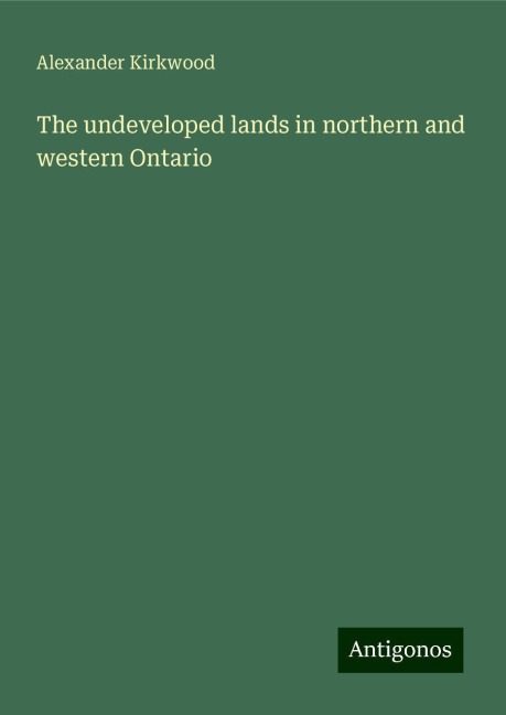 The undeveloped lands in northern and western Ontario
