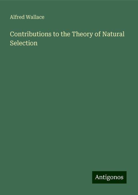 Contributions to the Theory of Natural Selection