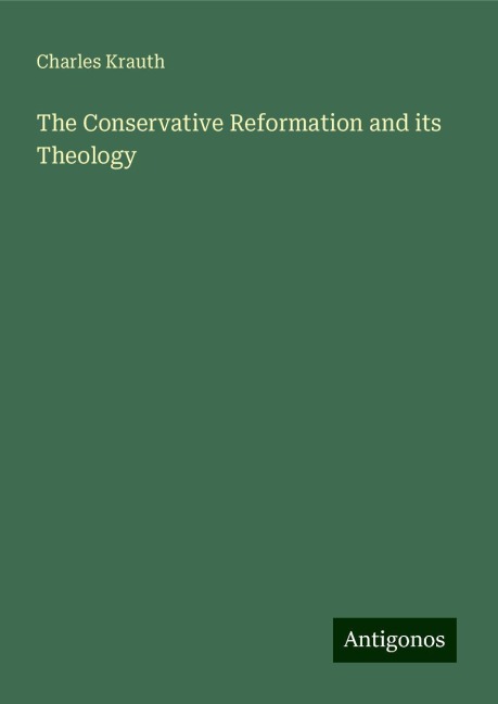 The Conservative Reformation and its Theology