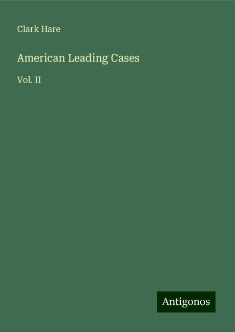 American Leading Cases: Vol. II