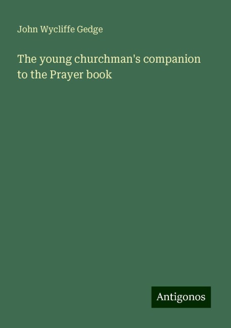 The young churchmans companion to the Prayer book