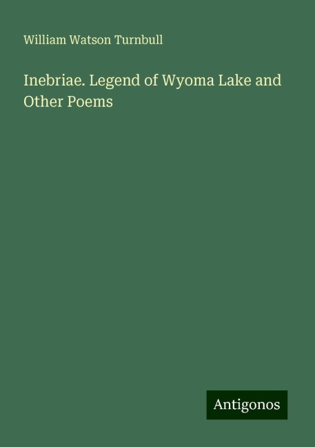 Inebriae. Legend of Wyoma Lake and Other Poems