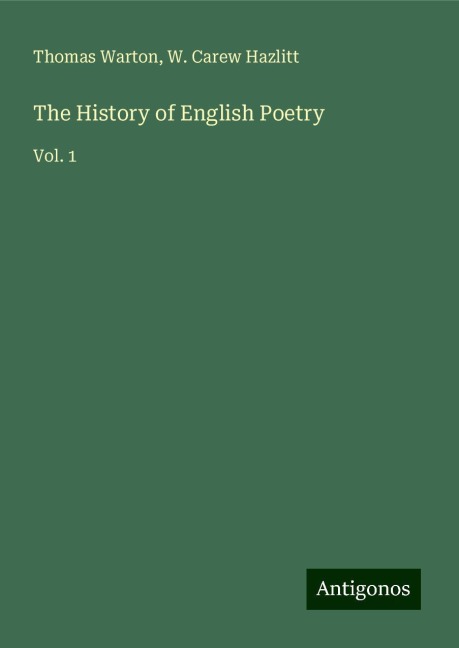 The History of English Poetry: Vol. 1