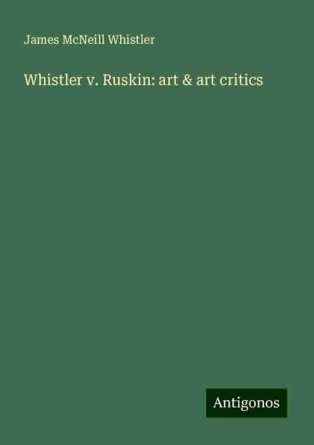 Whistler v. Ruskin: art & art critics