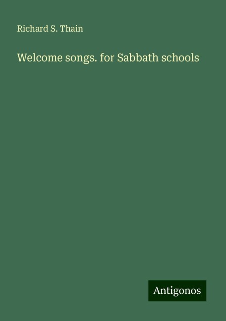 Welcome songs. for Sabbath schools