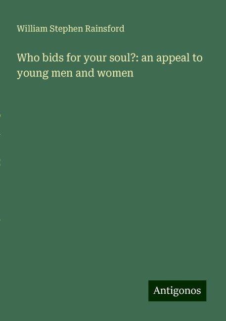 Who bids for your soul?: an appeal to young men and women