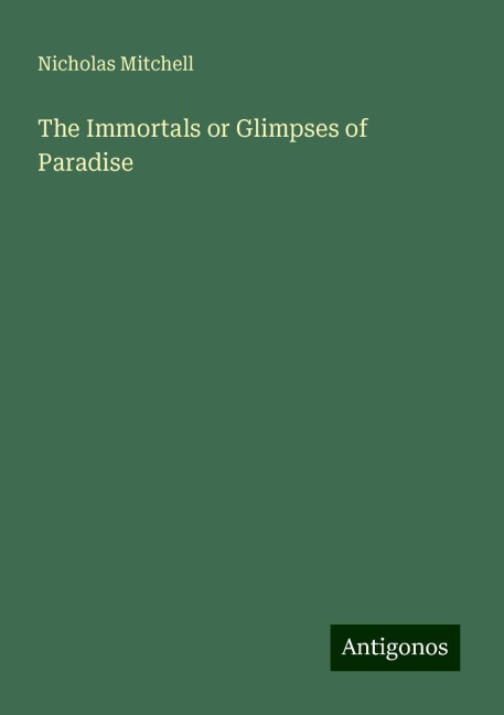 The Immortals or Glimpses of Paradise