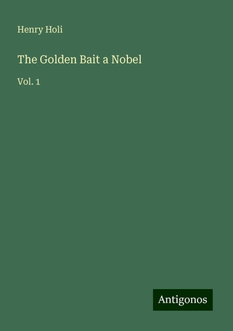 The Golden Bait a Nobel: Vol. 1