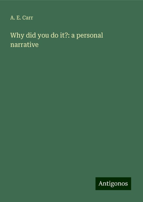 Why did you do it?: a personal narrative