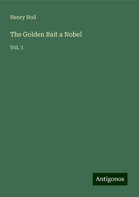 The Golden Bait a Nobel: Vol. 1