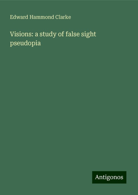 Visions: a study of false sight pseudopia
