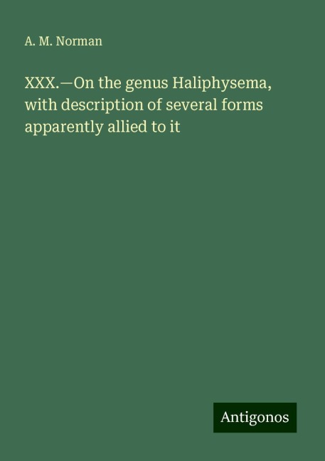 XXX.¿On the genus Haliphysema, with description of several forms apparently allied to it