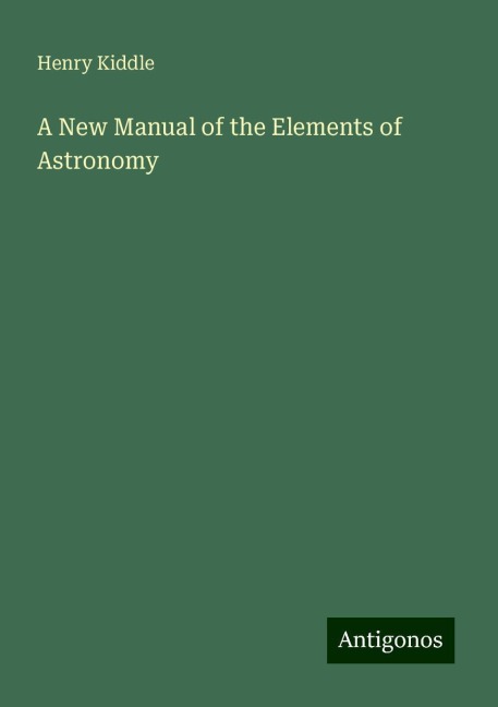 A New Manual of the Elements of Astronomy