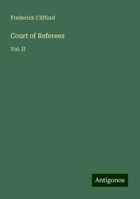 Court of Referees: Vol. II