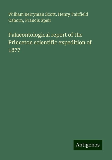 Palaeontological report of the Princeton scientific expedition of 1877