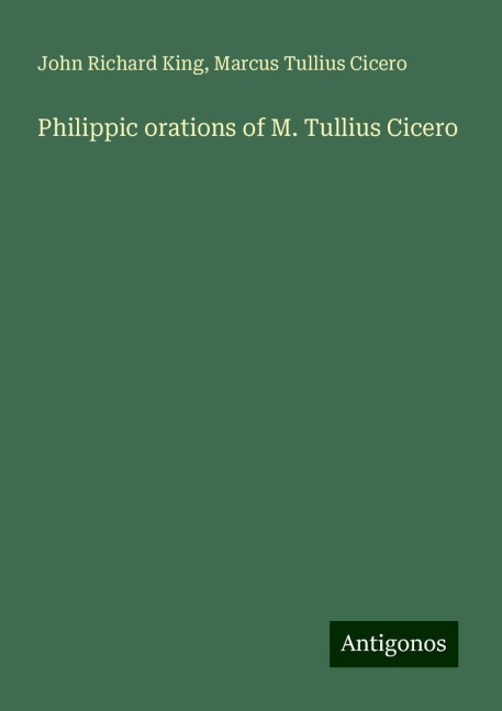 Philippic orations of M. Tullius Cicero
