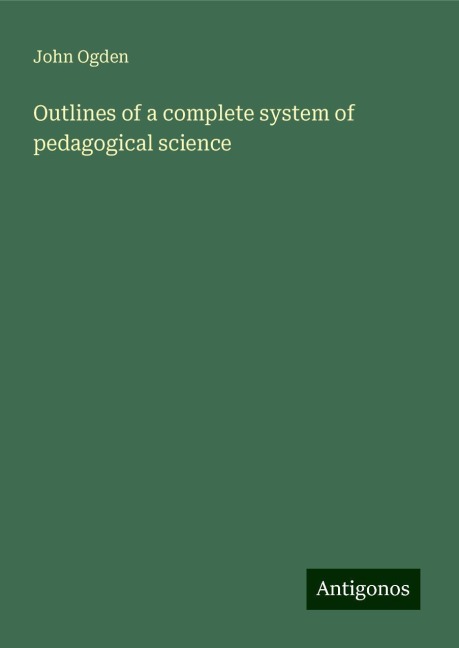 Outlines of a complete system of pedagogical science