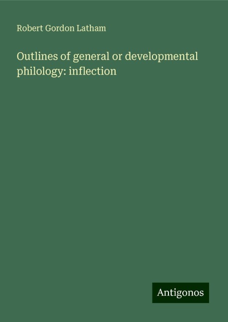 Outlines of general or developmental philology: inflection