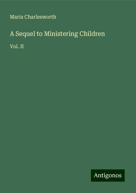 A Sequel to Ministering Children: Vol. II
