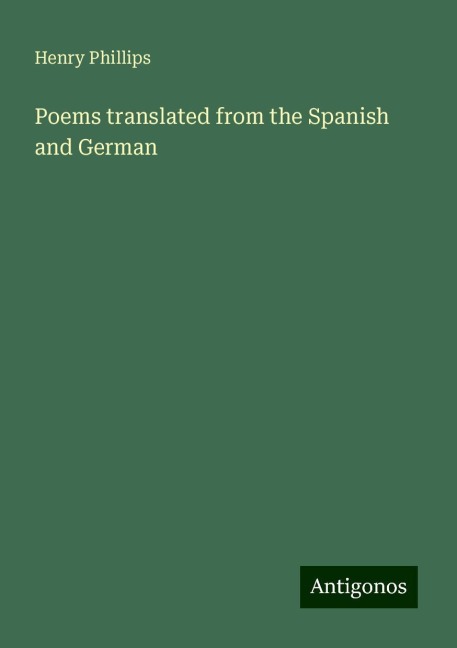 Poems translated from the Spanish and German