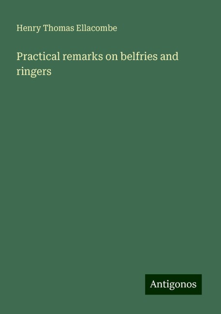 Practical remarks on belfries and ringers