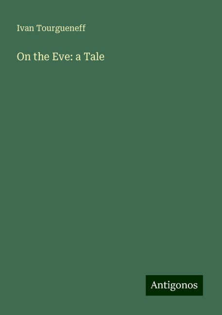 On the Eve: a Tale