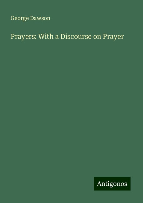 Prayers: With a Discourse on Prayer