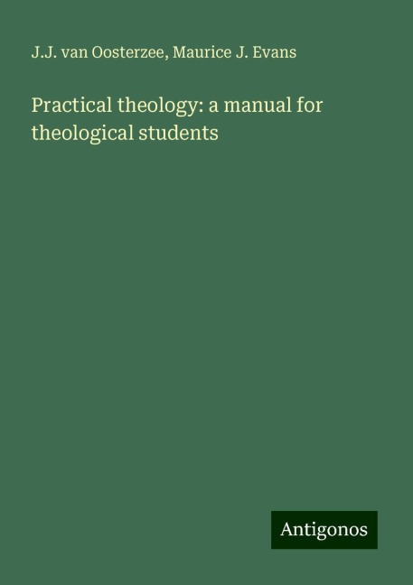 Practical theology: a manual for theological students