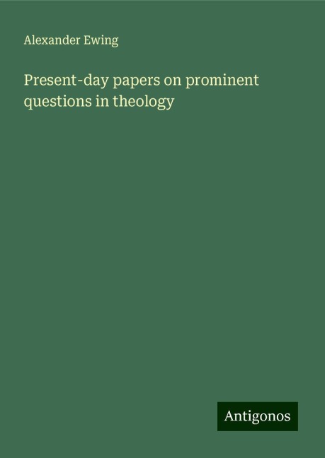 Present-day papers on prominent questions in theology