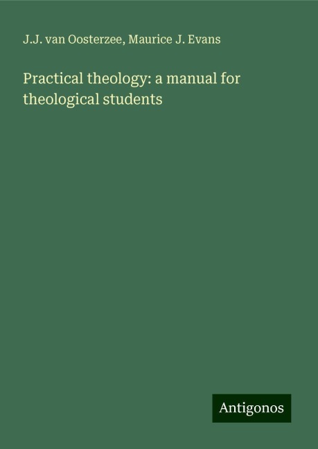 Practical theology: a manual for theological students
