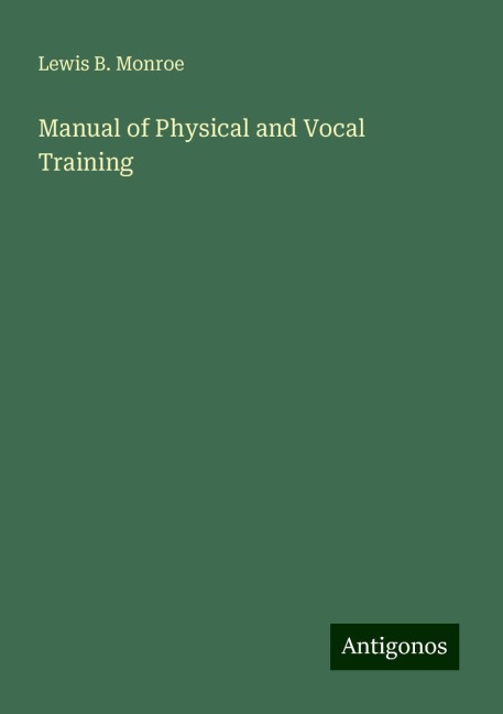 Manual of Physical and Vocal Training